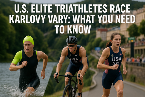 U.S. Elite Triathletes Head to Karlovy Vary for Final WTCS Stop Before World Championships