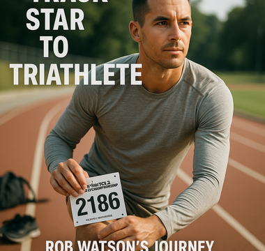 Introducing Rob Watson: From Track Star to Marathoner to Triathlete