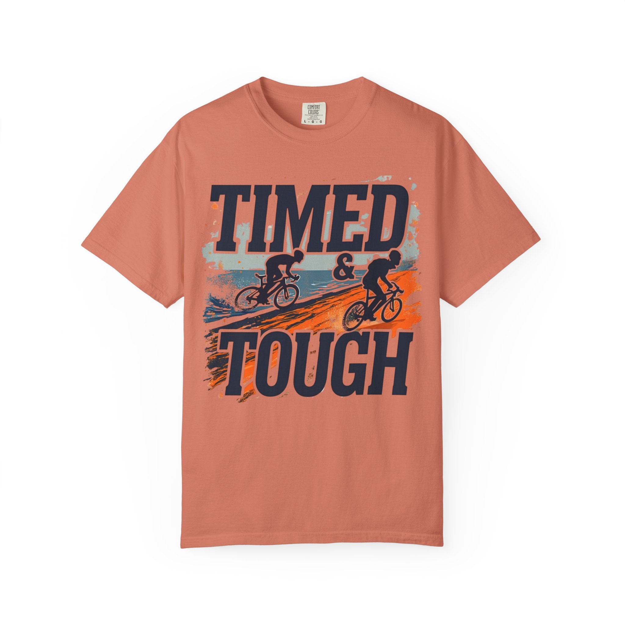Unisex Garment-Dyed T-Shirt with 'Timed & Tough' Design, Cycling Apparel, Gifts for Bikers, Outdoor Adventure Tee, Motivational T-Shirt